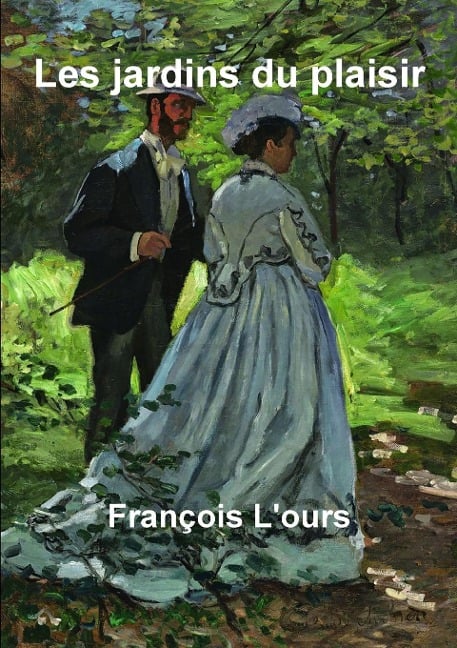 Les jardins du plaisir - François L'Ours