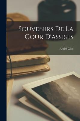 Souvenirs de la Cour d'assises - André Gide
