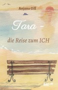 Cover-Bild zum Titel 'Tara - die Reise zum Ich' von 'Anjana Gill'