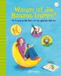 Cover-Bild zum Titel 'Warum ist die Banane krumm? Vorlesegeschichten für neugierige Kinder' von 'Christian Dreller, Petra Maria Schmitt'