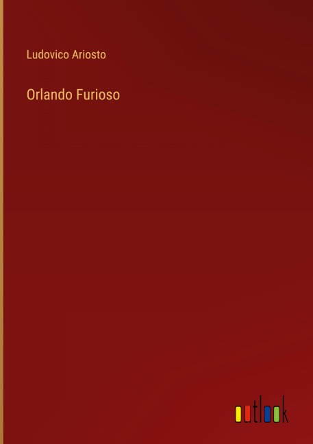 Orlando Furioso - Ludovico Ariosto