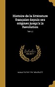 Cover-Bild zum Titel 'Histoire de la littérature française depuis ses origines jusqu'a la Revolution; Tome 2' von 'Nicolas Eugene Geruzez'