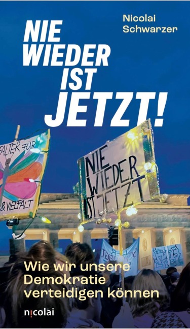 Nie wieder ist jetzt - Nicolai Schwarzer
