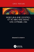 Cover-Bild zum Titel 'Modeling and Control of AC Machine using MATLAB®/SIMULINK' von 'Mourad Boufadene'
