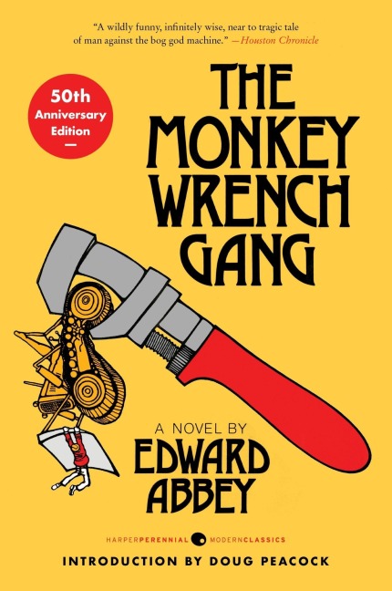 The Monkey Wrench Gang [50th Anniversary Edition] - Edward Abbey