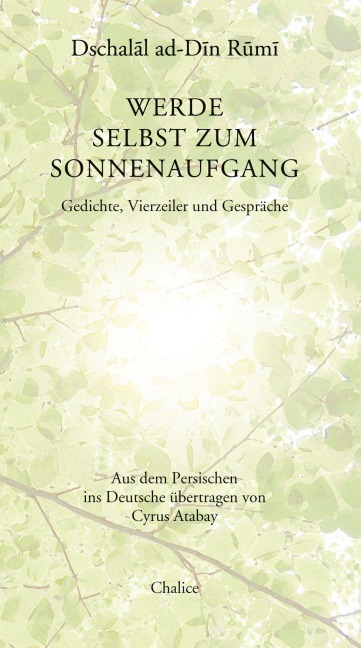 Werde selbst zum Sonnenaufgang - Dschalal Ad-Din Rumi