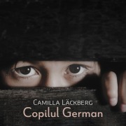 Cover-Bild zum Titel 'Copilul German' von 'Camilla Läckberg'