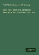 Cover-Bild zum Titel 'Erste Reise nach dem nördlichen Amerika in den Jahren 1822 bis 1824' von 'Paul Wilhelm Herzog von Württemberg'