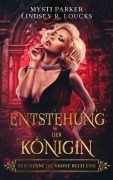 Cover-Bild zum Titel 'Entstehung der Königin (Zertrenne die Krone, #1)' von 'Lindsey R. Loucks, Mysti Parker'
