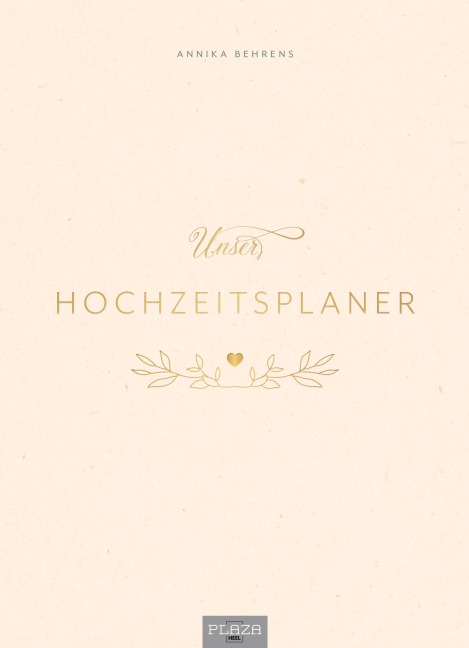 Unser Hochzeitsplaner - Wedding Planer und Erinnerungsalbum - Annika Behrens