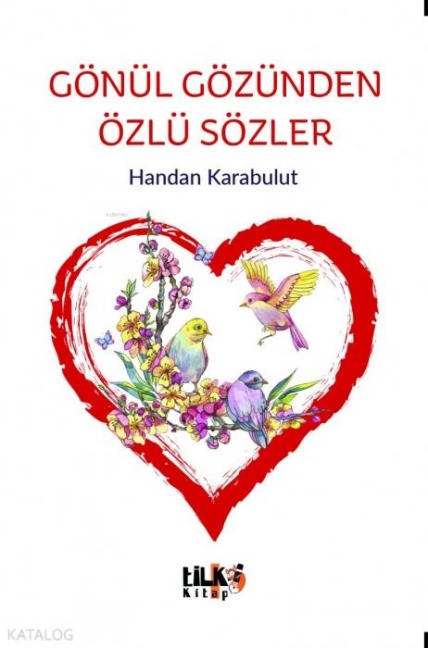 Gönül Gözünden Özlü Sözler - Handan Karabulut