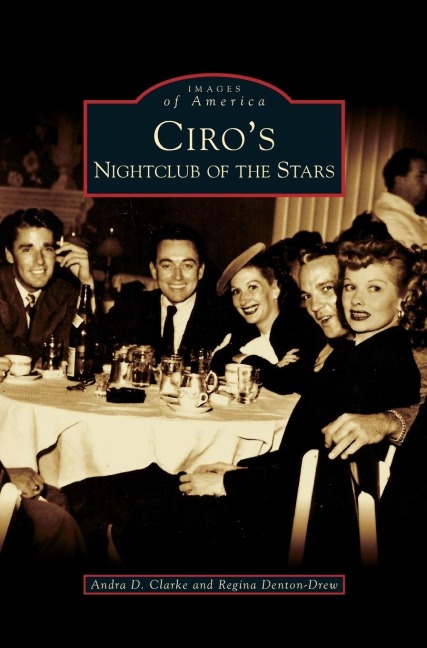 Ciro's - Andra D. Clarke, Regina Denton-Drew