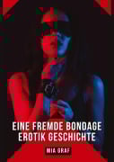 Cover-Bild zum Titel 'Eine Fremde Bondage Erotik Geschichte' von 'Mia Graf'