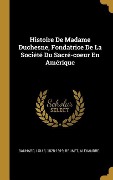 Cover-Bild zum Titel 'Histoire De Madame Duchesne, Fondatrice De La Société Du Sacré-coeur En Amérique' von 'Louis Baunard, Brunet Alexandre'