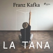 Cover-Bild zum Titel 'La Tana' von 'Franz Kafka'