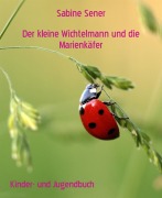 Der kleine Wichtelmann und die Marienkäfer - Sabine Sener