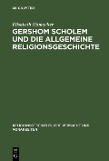 Cover-Bild zum Titel 'Gershom Scholem und die Allgemeine Religionsgeschichte' von 'Elisabeth Hamacher'