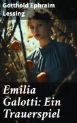 Cover-Bild zum Titel 'Emilia Galotti: Ein Trauerspiel' von 'Gotthold Ephraim Lessing'