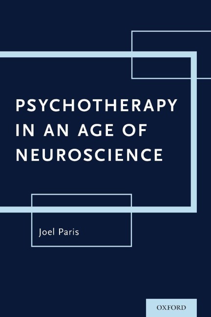 Psychotherapy in an Age of Neuroscience - Joel Paris