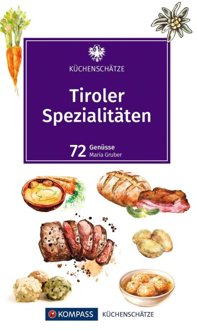 KOMPASS Küchenschätze Tiroler Spezialitäten - Maria Gruber