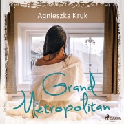 Cover-Bild zum Titel 'Grand Metropolitan' von 'Agnieszka Kruk'