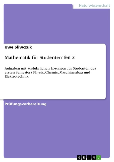Mathematik für Studenten Teil 2 - Uwe Sliwczuk