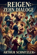 Cover-Bild zum Titel 'Reigen: Zehn Dialoge' von 'Arthur Schnitzler'