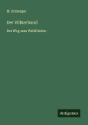 Cover-Bild zum Titel 'Der Völkerbund' von 'M. Erzberger'