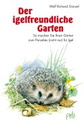 Cover-Bild zum Titel 'Der igelfreundliche Garten' von 'Wolf Richard Günzel'