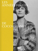 Cover-Bild zum Titel 'Coco Chanel: Les années folles de Coco Chanel - Fashion, Art and Culture of the 1920s Riviera | Official Exhibition Catalogue' von ''