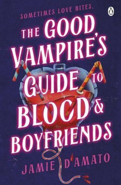 The Good Vampire's Guide To Blood And Boyfriends - Jamie D'Amato