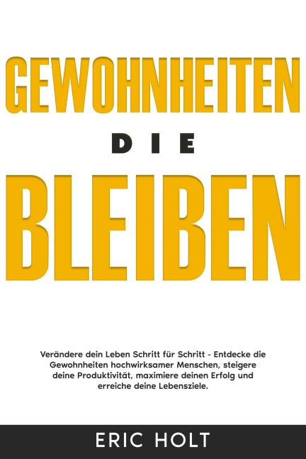 Gewohnheiten, die bleiben - Eric Holt