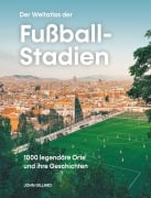 Cover-Bild zum Titel 'Der Weltatlas der Fußball-Stadien' von 'John Gillard'