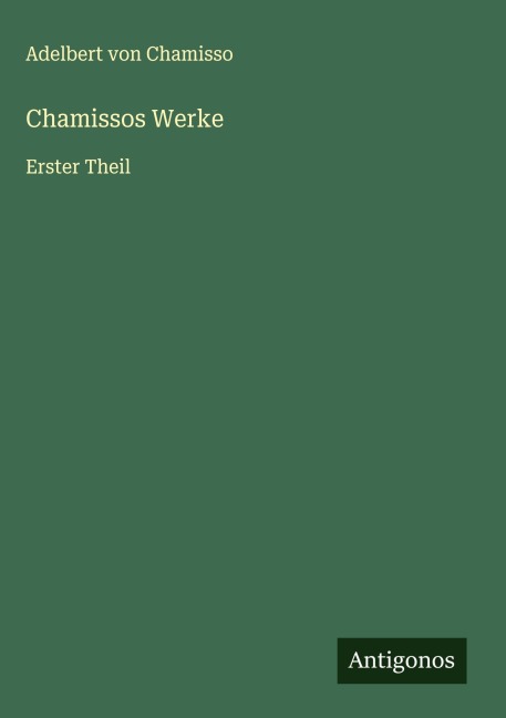 Chamissos Werke - Adelbert Von Chamisso