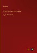 Cover-Bild zum Titel 'Objets d'art et de curiosité' von 'Anonyme'