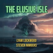 Cover-Bild zum Titel 'The Elusive Isle' von 'Lyam Lockwood, Steven Nimocks'
