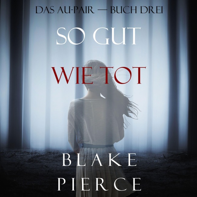 So Gut Wie Tot (Das Au-Pair¿Buch Drei) - Blake Pierce