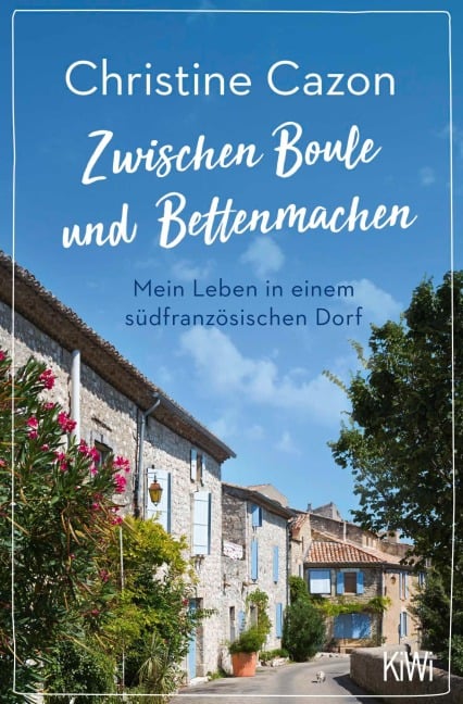 Zwischen Boule und Bettenmachen - Christine Cazon
