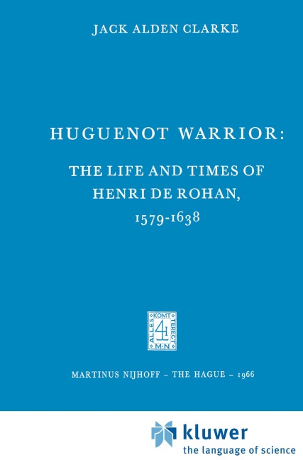 Huguenot Warrior - Jack A. Clarke