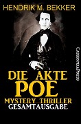 Die Akte Poe: Mystery Thriller: Gesamtausgabe - Hendrik M. Bekker