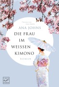 Cover-Bild zum Titel 'Die Frau im weißen Kimono' von 'Ana Johns'