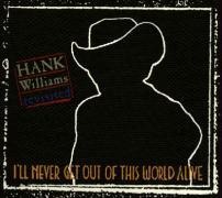 Hank Williams Revisited-I'll Never Get Out Of This - Various