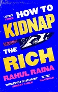 Cover-Bild zum Titel 'How to Kidnap the Rich' von 'Rahul Raina'