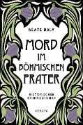 Cover-Bild zum Titel 'Mord im Böhmischen Prater' von 'Beate Maly'