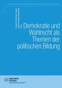 Demokratie und Wahlen als Themen der politischen Bildung - 