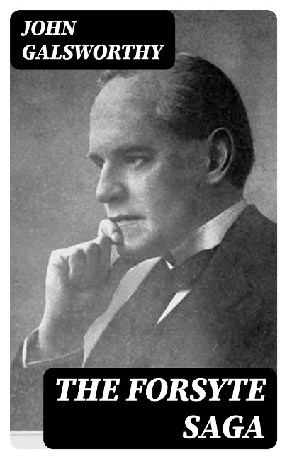 The Forsyte Saga - John Galsworthy
