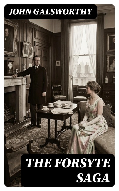 The Forsyte Saga - John Galsworthy
