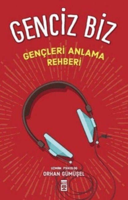 Genciz Biz - Gencleri Anlama Rehberi - Orhan Gümüsel