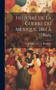 Cover-Bild zum Titel 'Histoire de la guerre du Mexique, 1861 à 1866;' von ''
