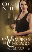 Les Vampires de Chicago, T8.6 : Tout est bien qui mord bien - Chloe Neill